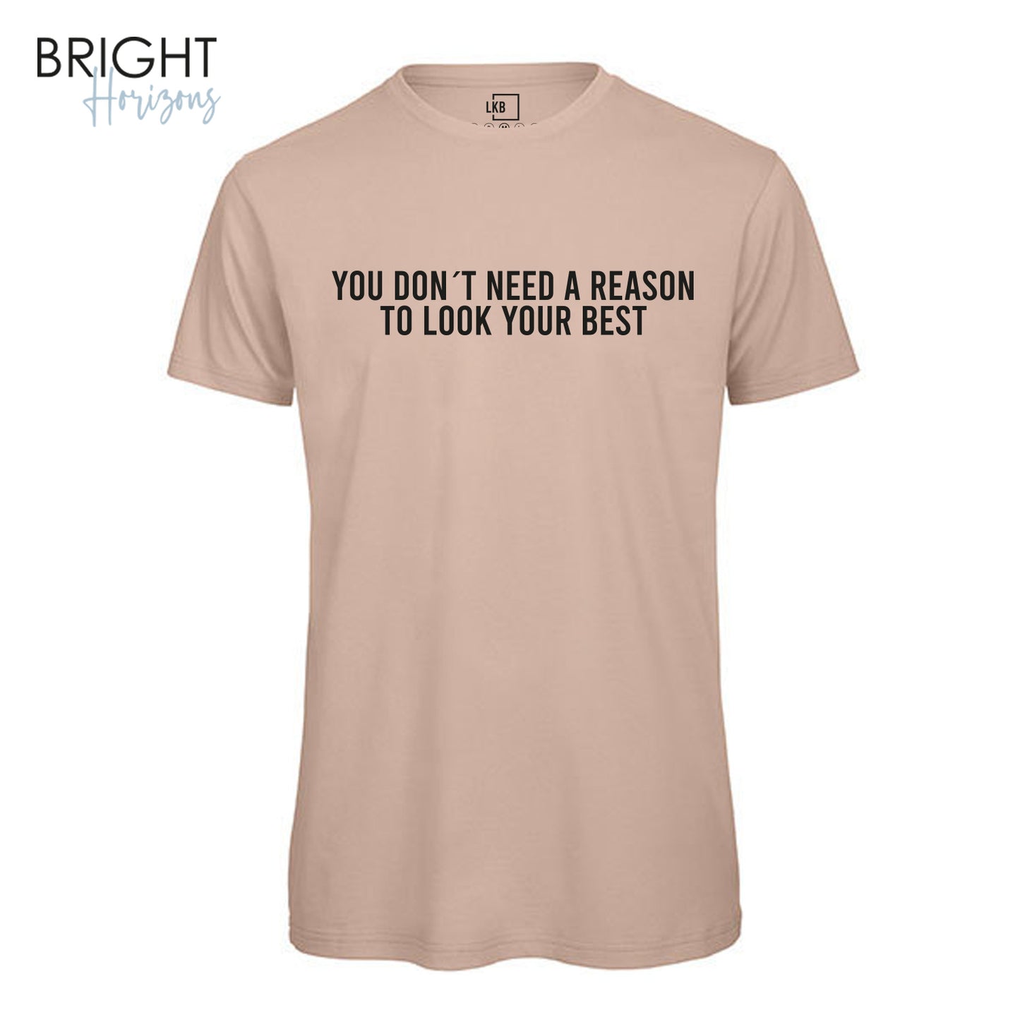 T-Shirt "You don´t need a reason"