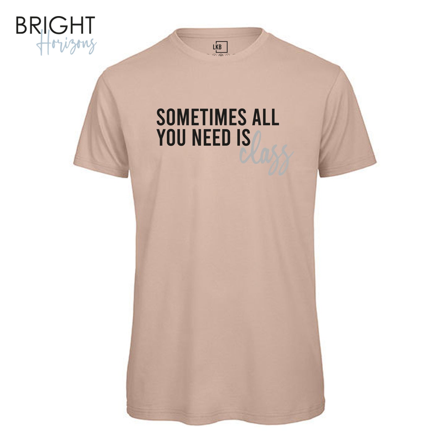 T-Shirt "Sometimes all you need"