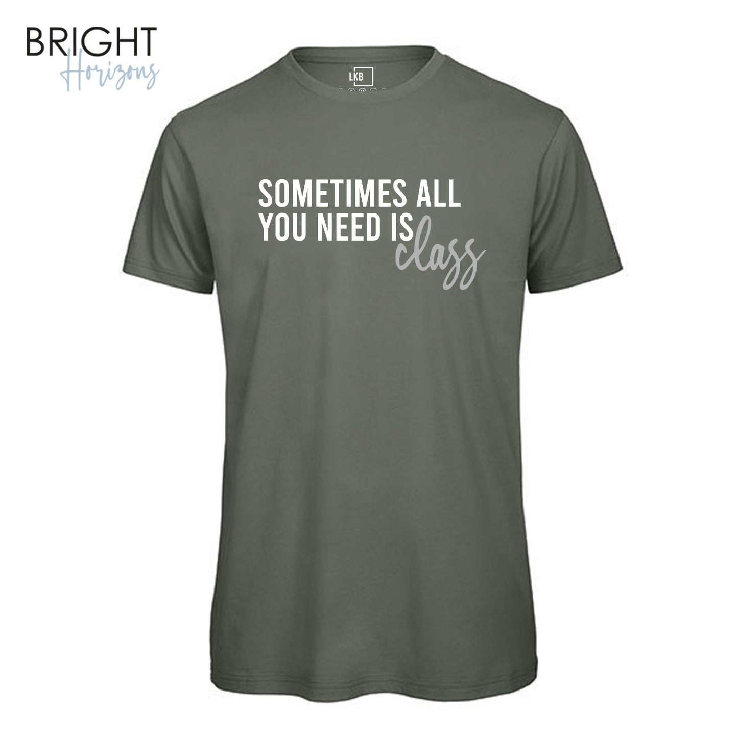 T-Shirt "Sometimes all you need"