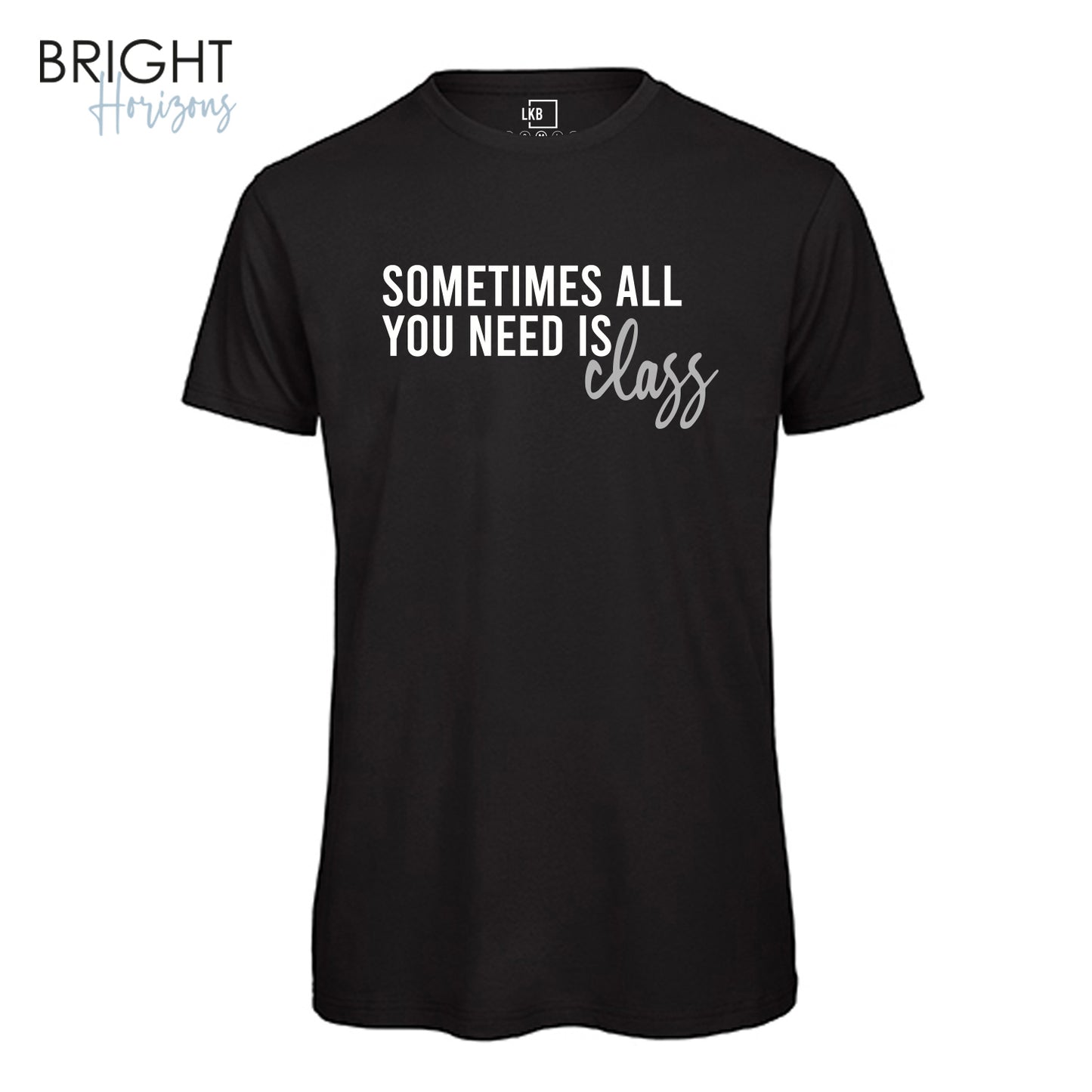 T-Shirt "Sometimes all you need"