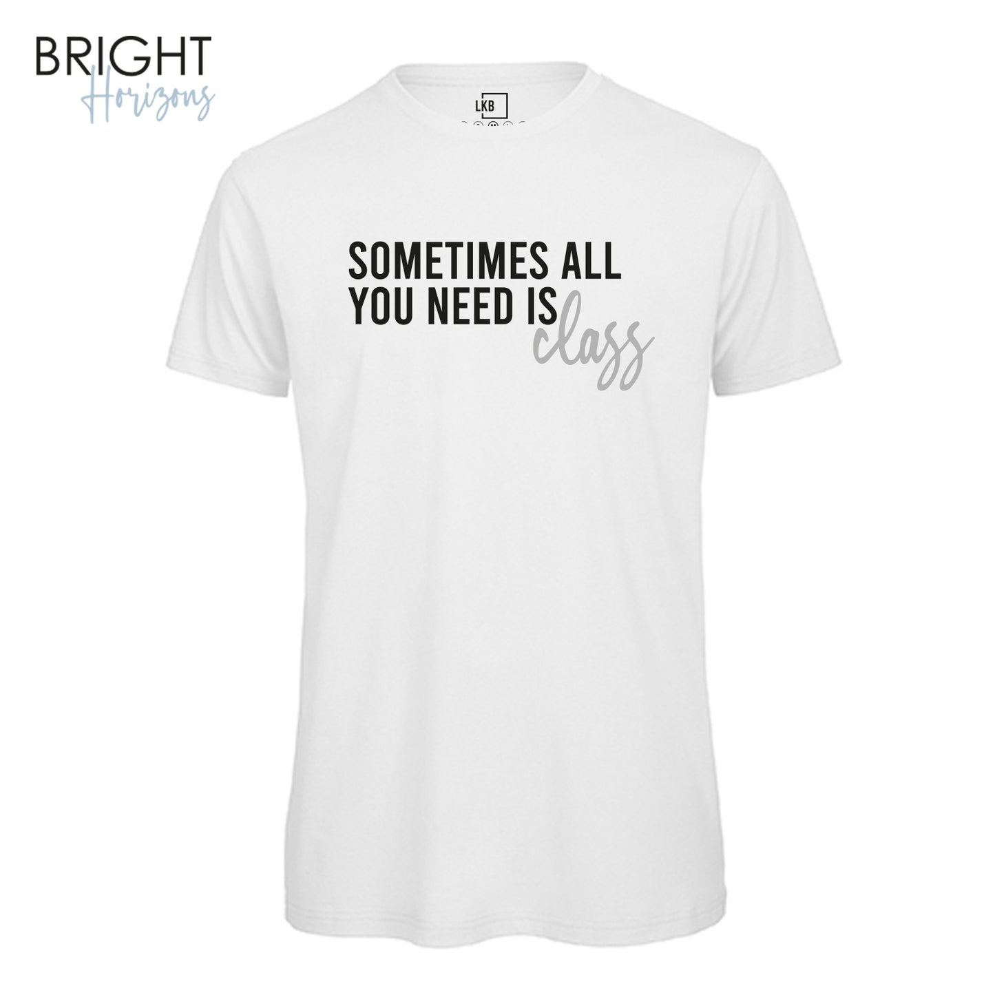 T-Shirt "Sometimes all you need"