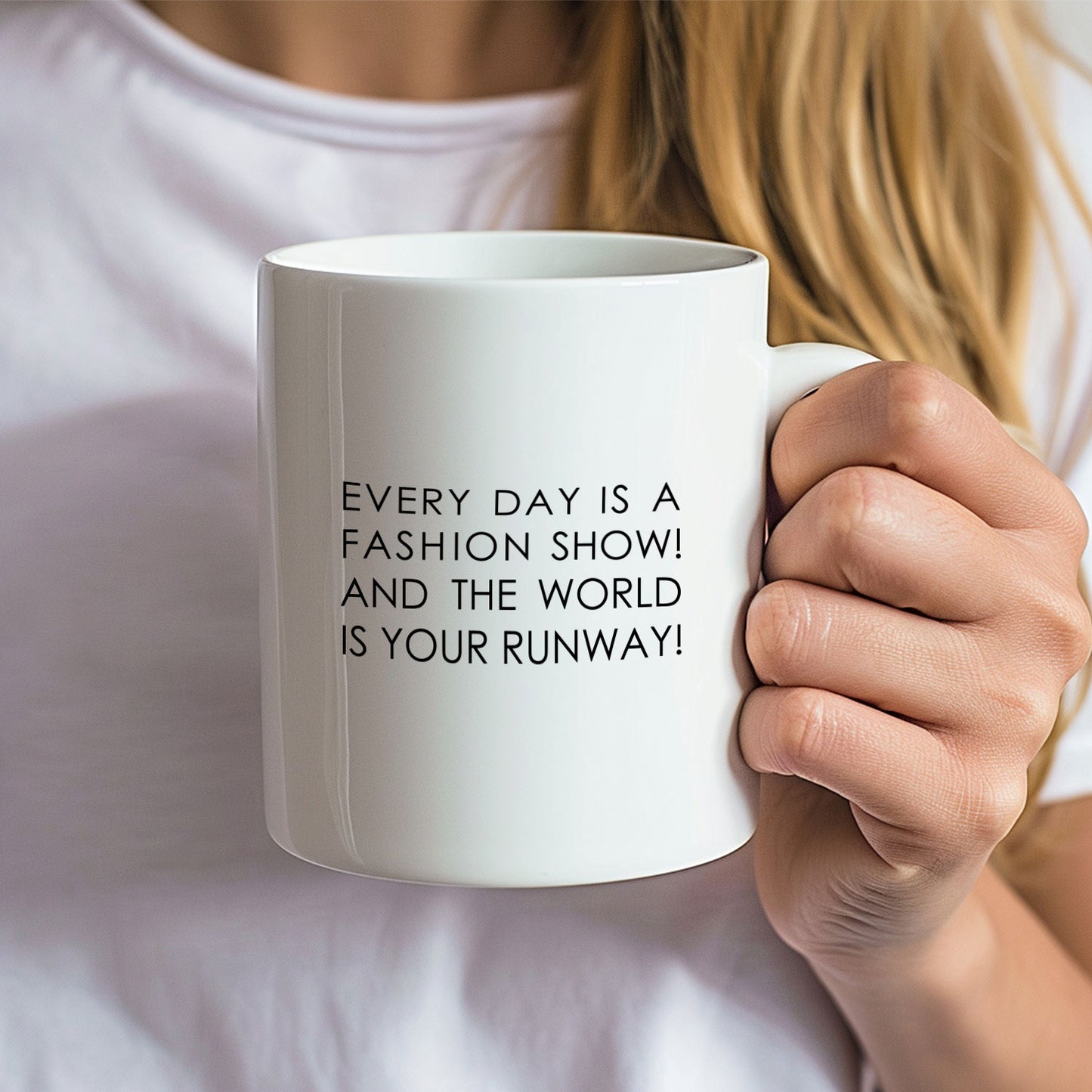 Tasse "Every day is a fashion show"