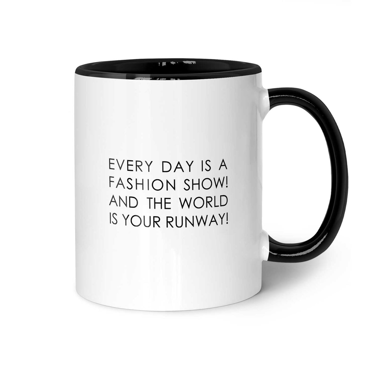 Tasse "Every day is a fashion show"